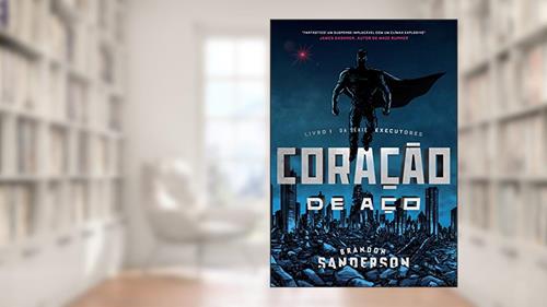 Capa de Coração de aço (Executores Livro 1), do autor Brandon Sanderson