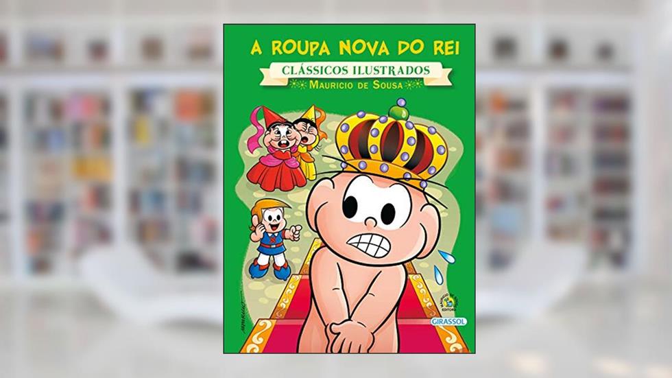 Turma da Mônica - Clássicos Ilustrados - A Roupa Nova do Rei, do autor Mauricio de Sousa