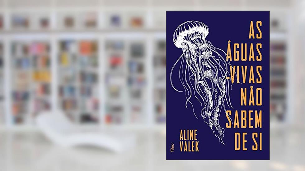 As águas-vivas não sabem de si, do autor Aline Valek