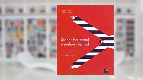 Capa de Senhor Horizontal e Senhora Vertical, do autor Noemie Revah