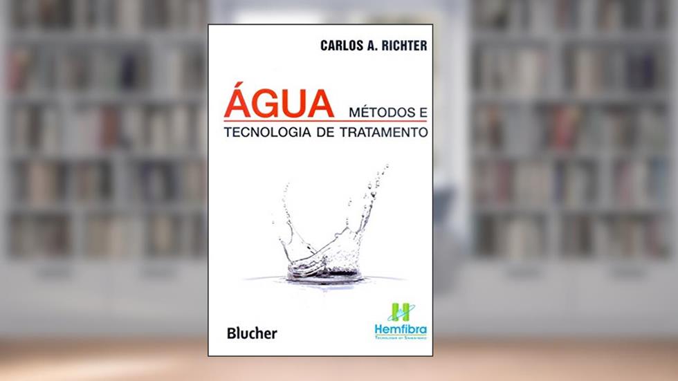 Água: Métodos e Tecnologia de Tratamento, do autor Carlos A. Richter