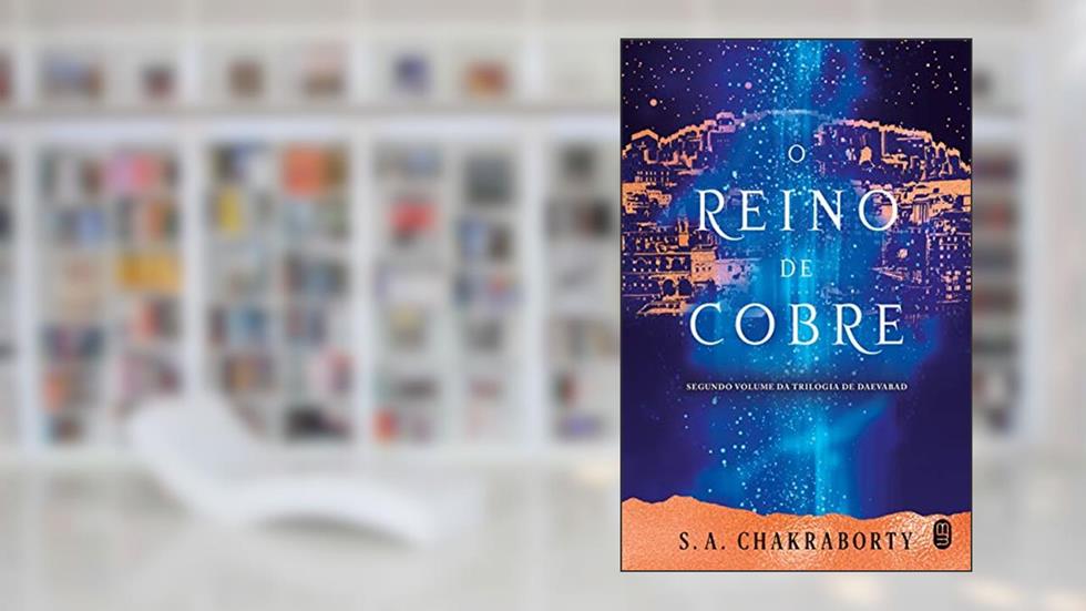 O Reino de Cobre: 2, do autor Chakraborty S. A.
