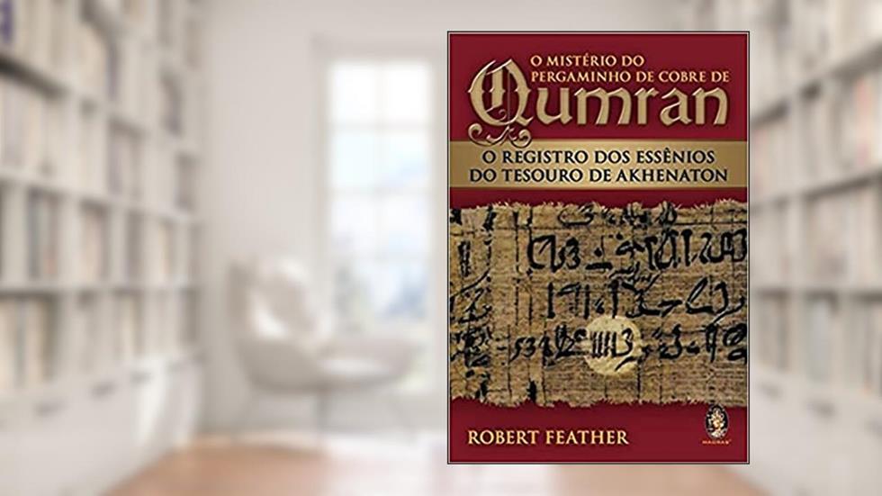 Mistério do Pergaminho de Cobre de Qumran, do autor Robert Fearther