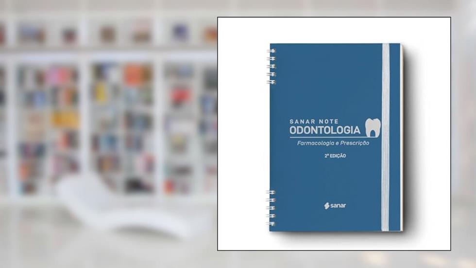 Livro Sanar Note Odontologia Farmacologia e Prescrição, 2ª Edição 2022, do autor Ana Rita Sokolonski