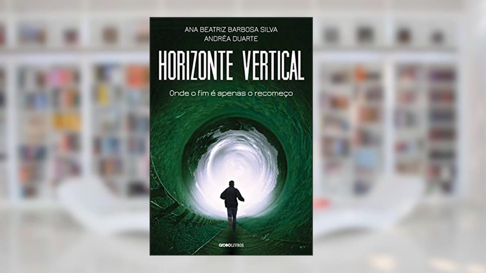 Horizonte Vertical, do autor Ana Beatriz Barbosa Silva; Andrea Duarte