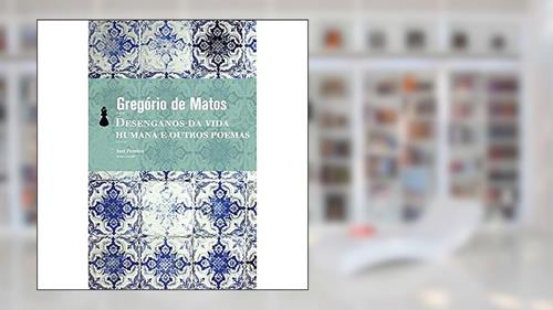 Capa de Desenganos da vida humana e outros poemas, do autor Gregório de Matos