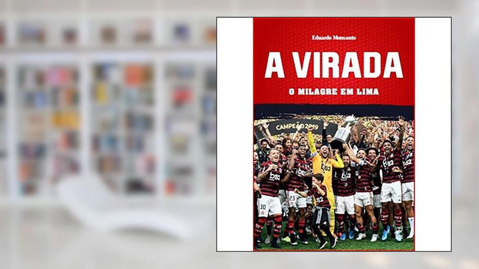 A virada: Milagre em Lima, do autor Eduardo Monsanto