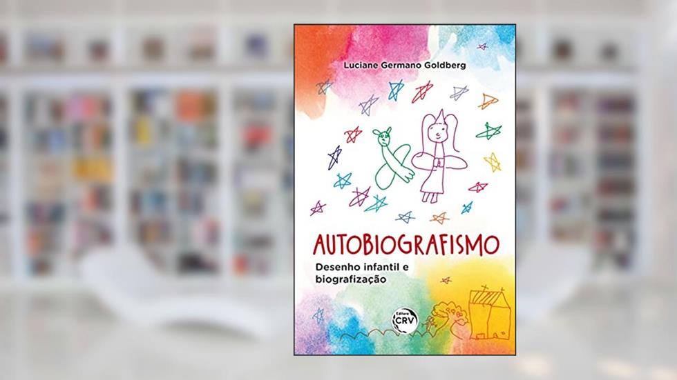 Autobiografismo: desenho infantil e biografização, do autor Luciane Germano Goldberg