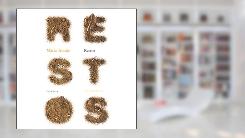 Restos, do autor Mario Araujo
