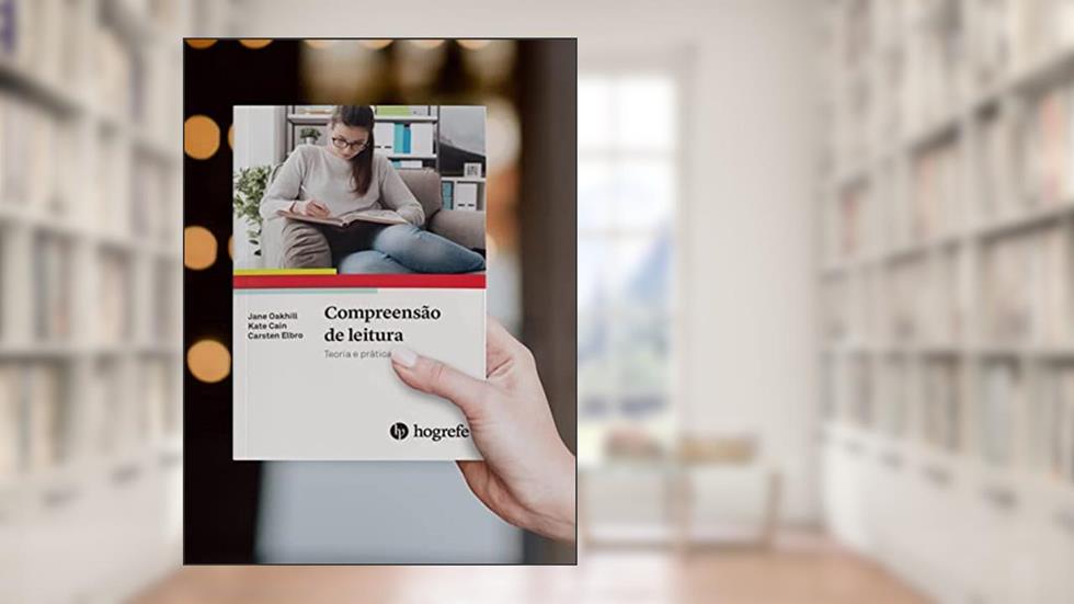 Compreensão de Leitura: Teoria e Prática, do autor Jane Oakhill; Kate Cain; Carsten Elbro