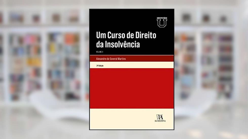 Um Curso de Direito da Insolvência (Volume 2), do autor Alexandre de Soveral Martins