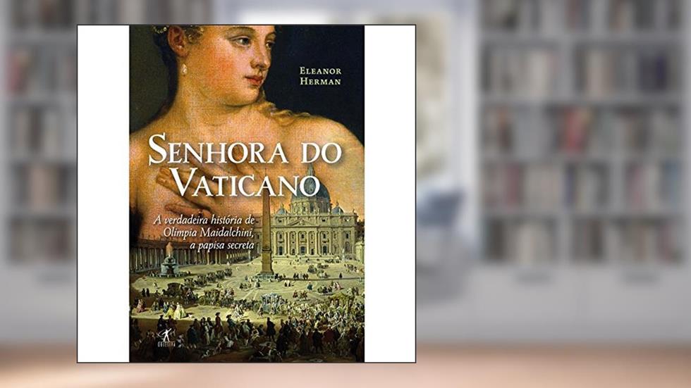 A senhora do vaticano, do autor Eleanor Herman