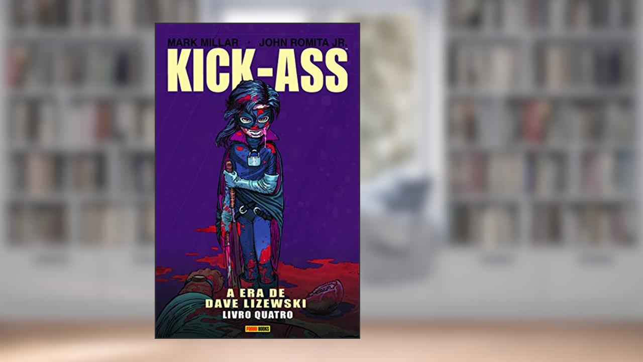 Kick-ass: a era de Dave Lizewski - Vol. 4, do autor Mark Millar