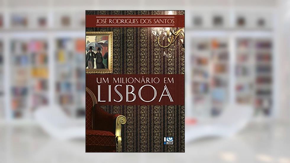 UM MILIONÁRIO EM LISBOA, do autor José Rodrigues dos Santos