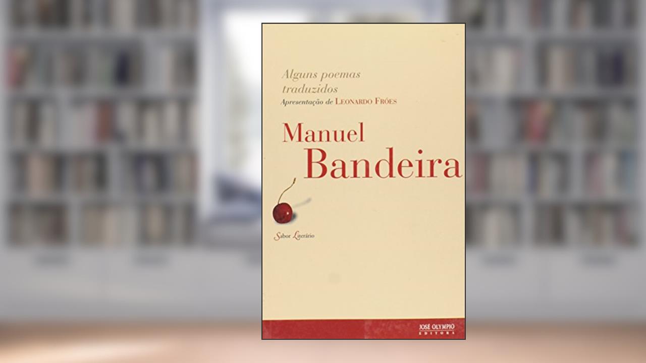Alguns poemas traduzidos, do autor Manuel Bandeira