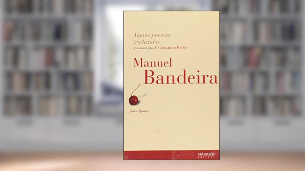 Alguns poemas traduzidos, do autor Manuel Bandeira