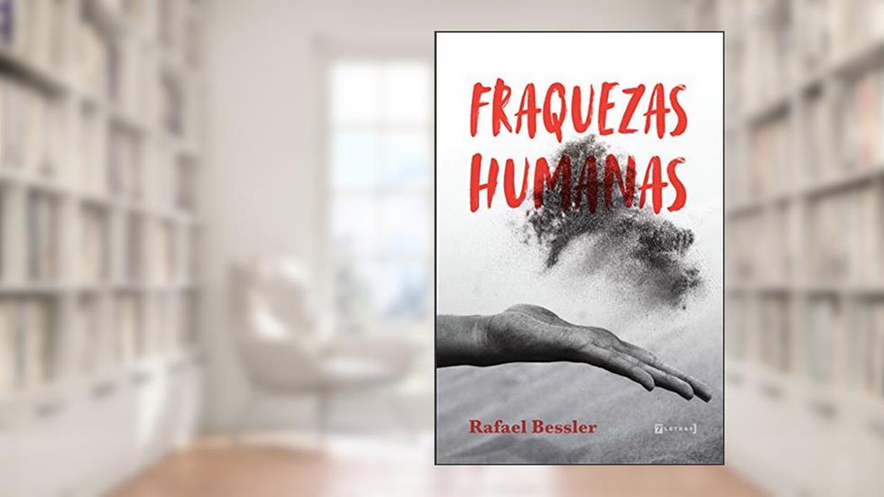 Fraquezas Humanas, do autor Rafael Bessler