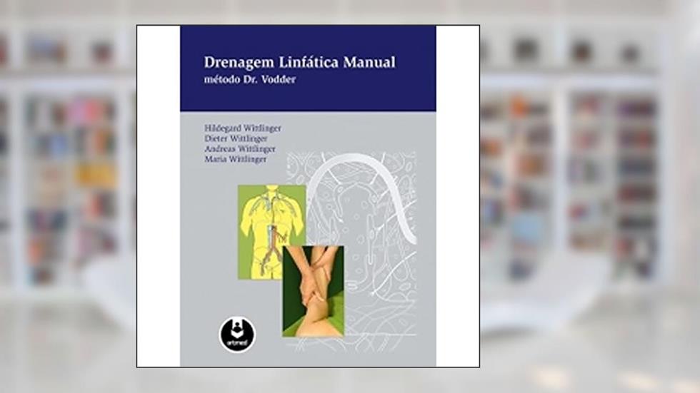 Drenagem Linfatica:Manual Metodo Dr Vodder, do autor Hildegard Wittlinger