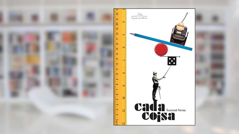 Cada coisa, do autor Eucanaã Ferraz