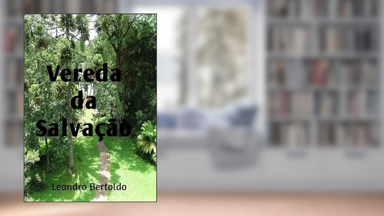 Vereda da Salvacao, do autor Leandro Bertoldo