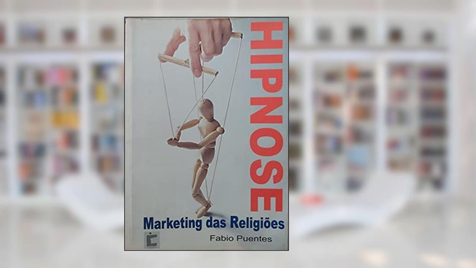 Hipnose - Marketing Das Religioes, do autor Fabio Puentes