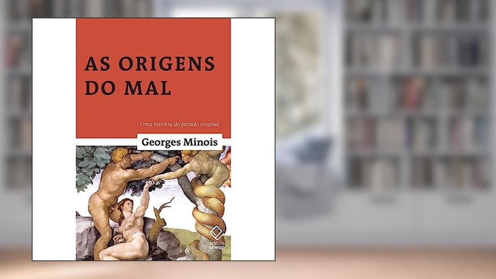 As origens do mal: Uma história do pecado original, do autor Georges Minois