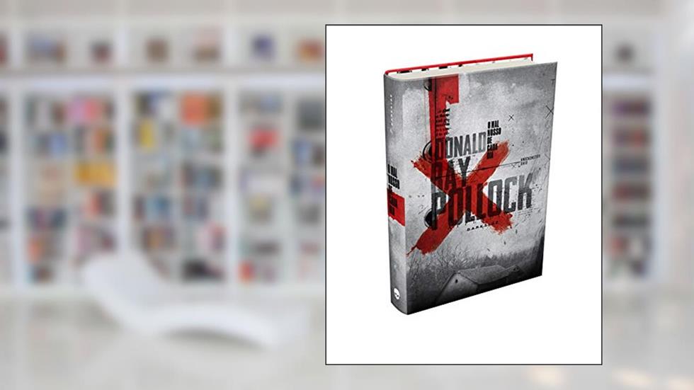 O Mal Nosso de Cada Dia, do autor Donald Ray Pollock