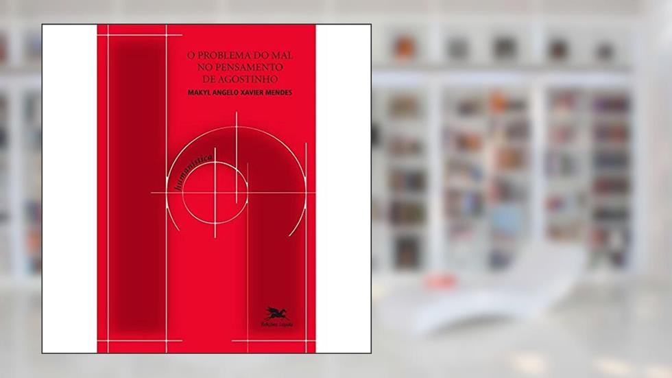 O problema do mal no pensamento de Agostinho: 34, do autor Makyl Angelo Xavier Mendes