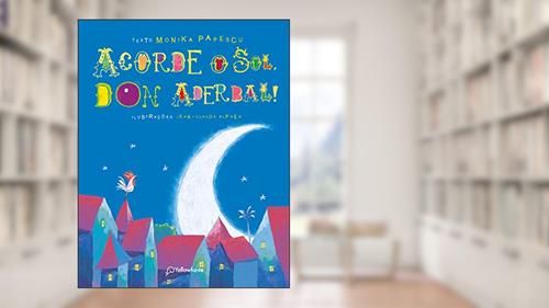 Capa de Acorde o sol, Don Aderbal!, do autor Monika Papescu
