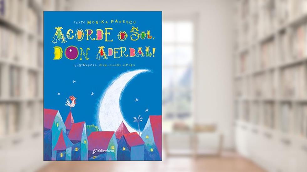 Acorde o sol, Don Aderbal!, do autor Monika Papescu