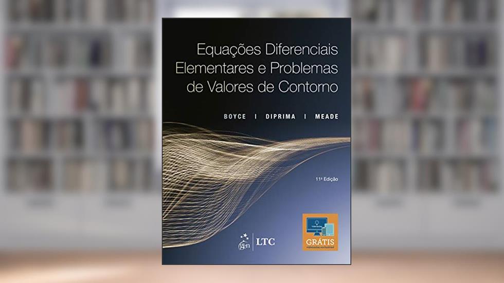 Equações Diferenciais Elementares e Problemas de Valores de Contorno, do autor William E. BOYCE; Richard C. DIPRIMA; Douglas B. MEADE