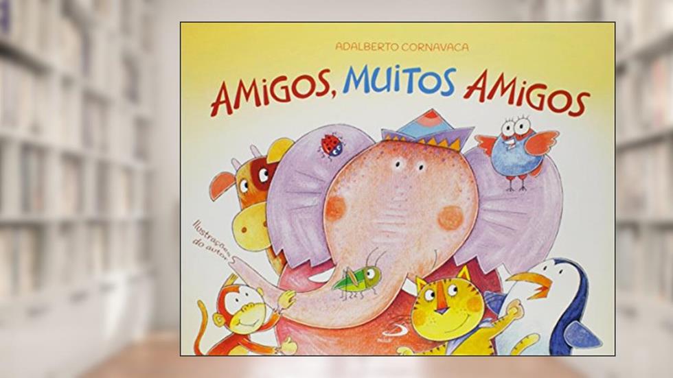 Amigos, Muitos Amigos, do autor Adalberto Cornavaca