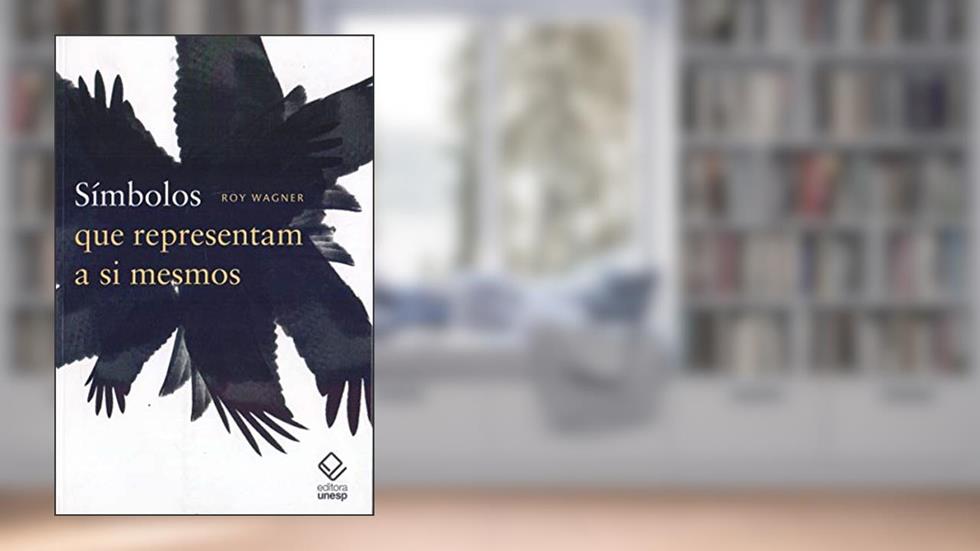 Símbolos que representam a si mesmos, do autor Roy Wagner