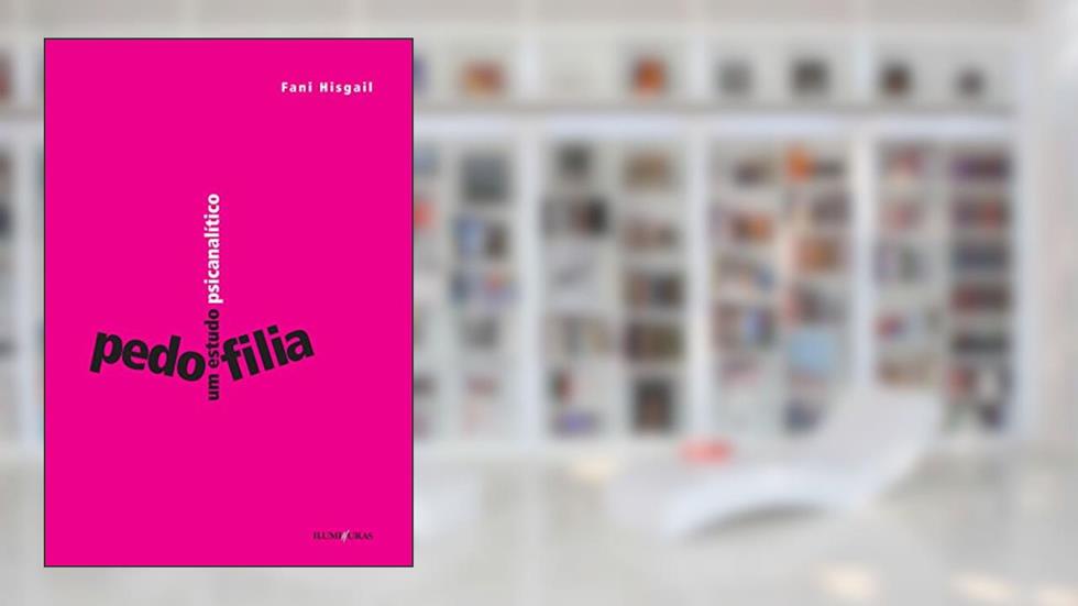Pedofilia: um estudo psicanalítico, do autor Fani Hisgail