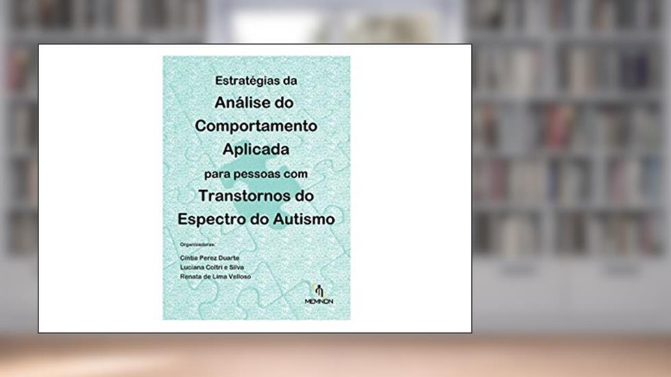 Estratégias da Análise do Comportamento Aplicada Para Pessoas com Transtornos do Espectro do Autismo, do autor Cintia Perez Duarte
