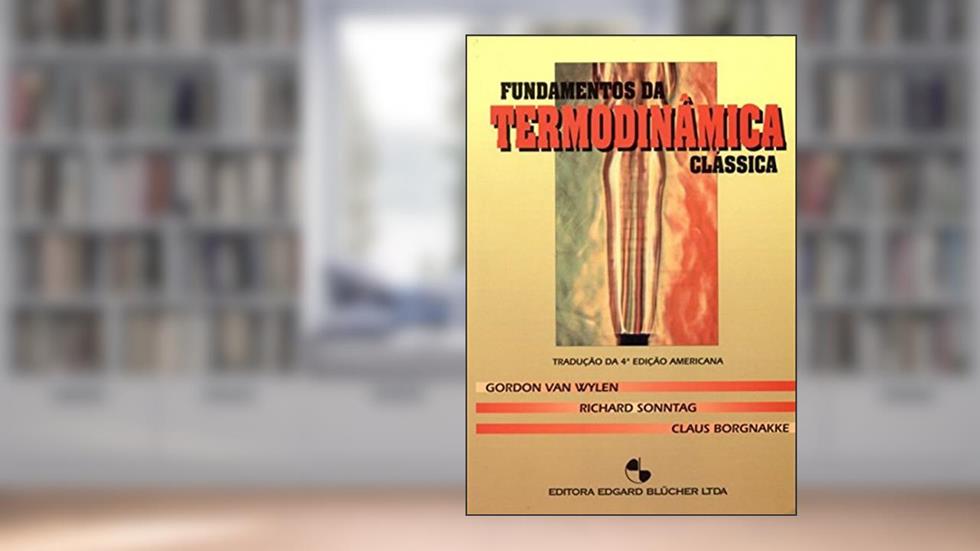 Fundamentos da Termodinâmica Clássica, do autor Gordon Van Wylen; Richard Sonntag; Claus Borgnakke