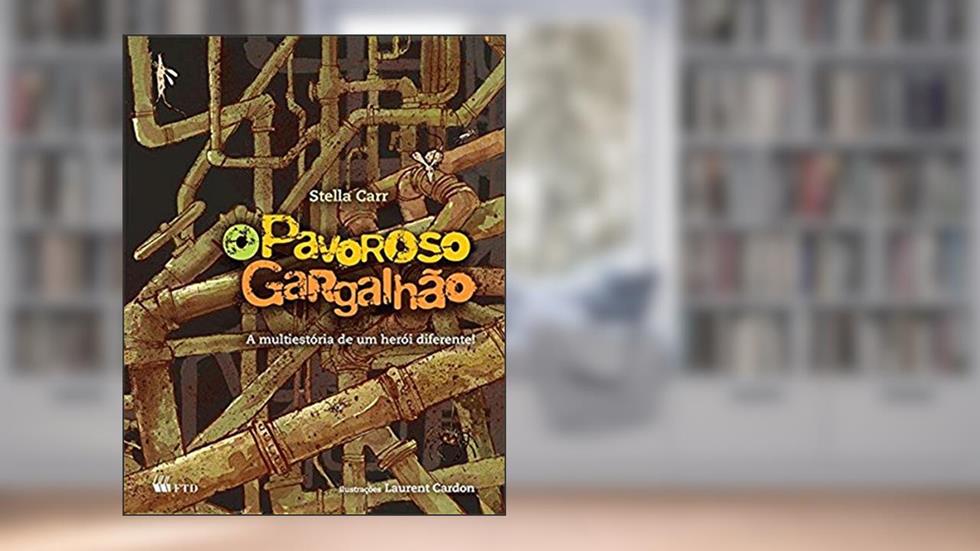 O Pavoroso Gargalhão: A Multiestória de um Herói Diferente!, do autor Stella Carr