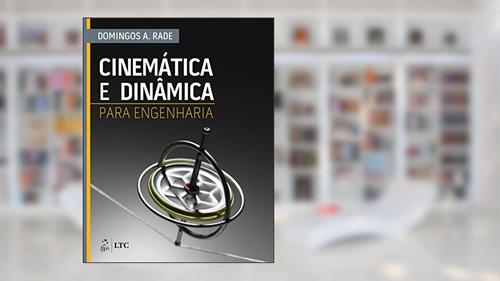 Capa de Cinemática e Dinâmica para Engenharia, do autor Domingos Domingos Rade