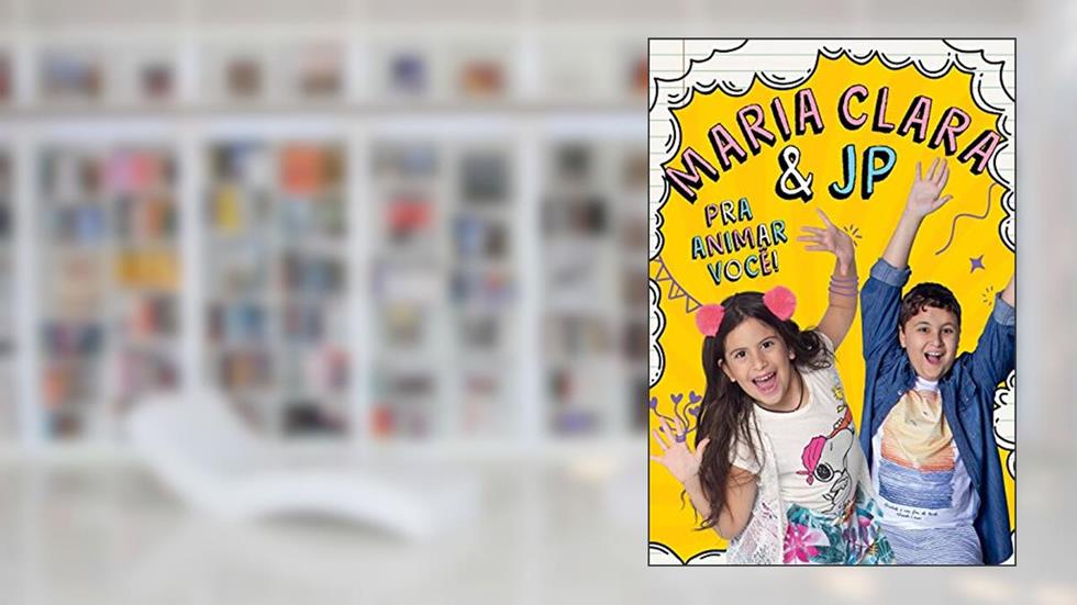 Maria Clara e JP - Pra animar você!, do autor Maria Clara e João Pedro Maria Clara e JP