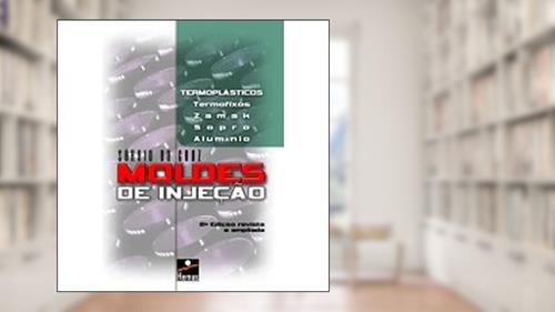 Capa de Moldes de Injeção, do autor Sergio Da Cruz