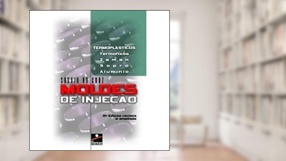 Moldes de Injeção, do autor Sergio Da Cruz