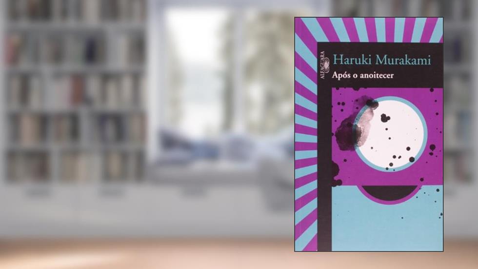 Após o anoitecer, do autor Haruki Murakami