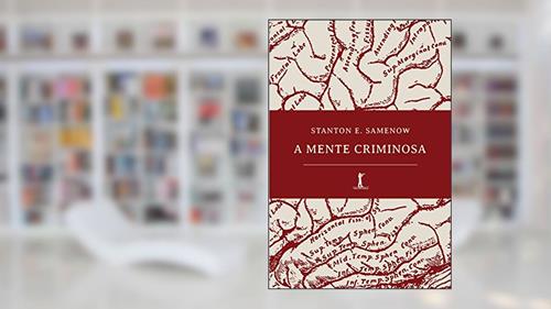 Capa de A Mente Criminosa, do autor Stanton E. Samenow