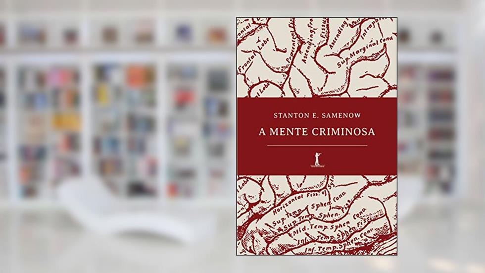 A Mente Criminosa, do autor Stanton E. Samenow