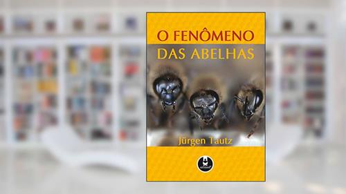 Capa de O Fenômeno das Abelhas, do autor Jürgen Tautz