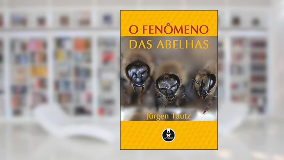 O Fenômeno das Abelhas, do autor Jürgen Tautz