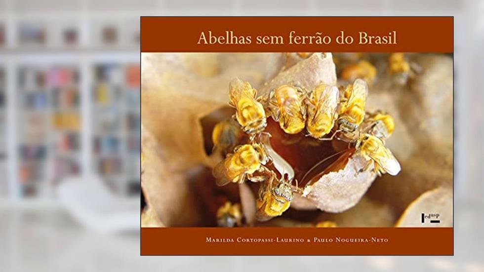 Abelhas sem Ferrão do Brasil - 2ª Edição (2021), do autor Marilda Cortopassi-laurino