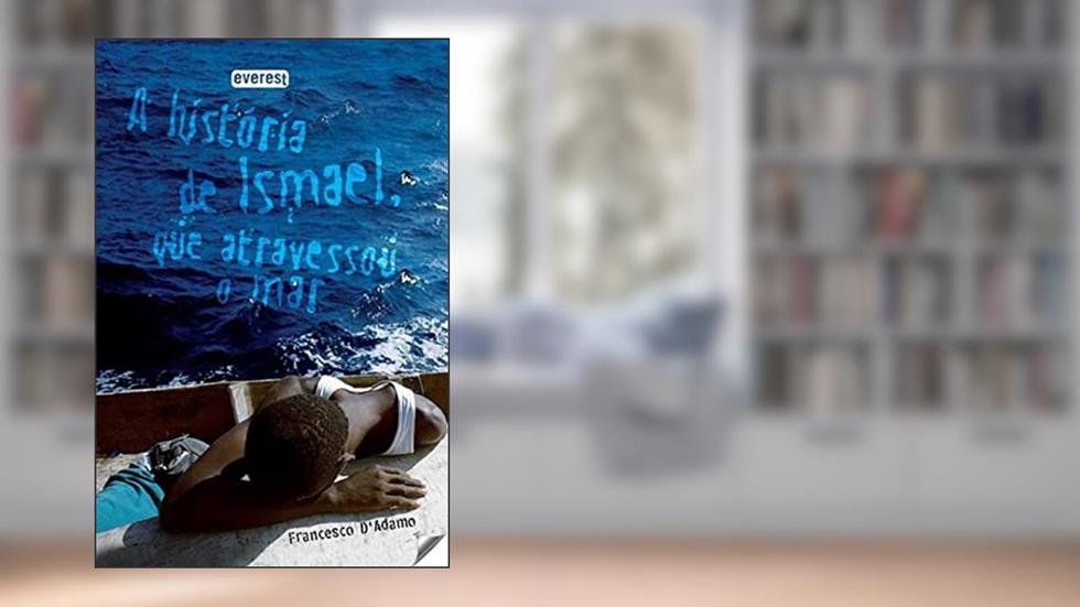 A História de Ismael, Que Atravessou o Mar, do autor Francesco D'Adamo