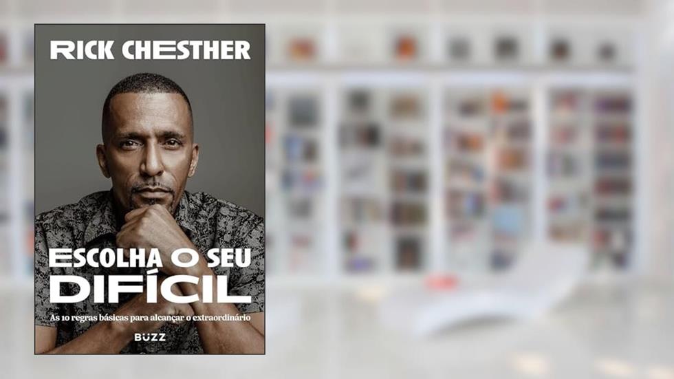 Escolha o seu difícil: as 10 regras básicas para alcançar o extraordinário, do autor Rick Chesther