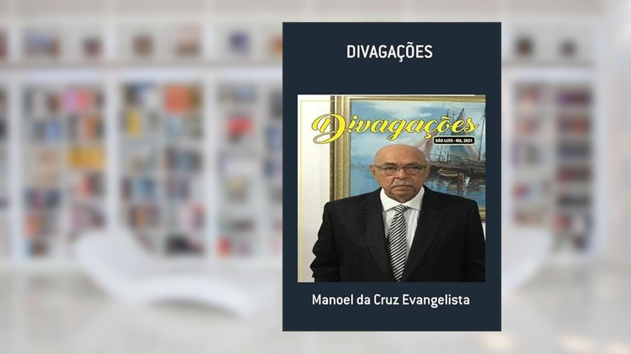 Divagacoes, do autor Manoel Da Cruz Evangelista